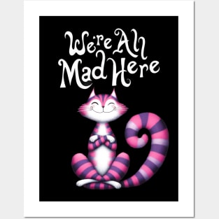 Cheshire Cat: We're All Mad Here Posters and Art